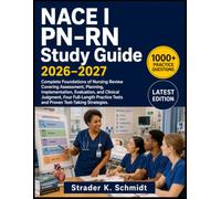 NACE I PN-RN Study Guide 2026-2027: Complete Foundations of Nursing Review Covering Assessment, Planning, Implementation, Evaluation, and Clinical ... Tests and Proven Test-Taking Strategies.