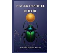 NACER DESDE EL DOLOR