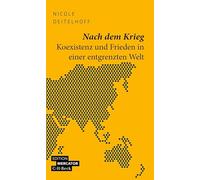 Nach dem Krieg: Koexistenz und Frieden in einer entgrenzten Welt