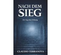 Nach dem Sieg: Ein Sieg ohne Erlösung - Ein literarischer Dark-Fantasy-Roman über Schuld, Fluch und eine Welt nach dem Bösen