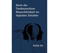 Nach der Denkmaschine: Menschlichkeit im digitalen Zeitalter