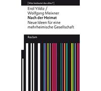 Nach der Heimat. Neue Ideen für eine mehrheimische Gesellschaft: [Was bedeutet das alles?]