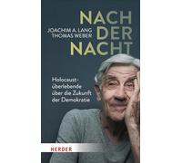 Nach der Nacht: Holocaustüberlebende über die Zukunft der Demokratie