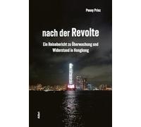 nach der Revolte: Ein Reisebericht zu Überwachung und Widerstand in Hongkong