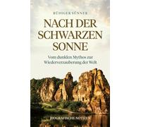 Nach der Schwarzen Sonne: Vom dunklen Mythos zur Wiederverzauberung der Welt Biografische Notizen
