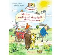 Nach einer Figurenwelt von Janosch. Mit dir macht das Leben Spaß, aber sowas von!: Nach einer Figurenwelt von Janosch