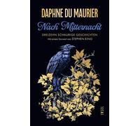 Nach Mitternacht Dreizehn schaurige Geschichten | Mit einem Vorwort von Stephen King: »She was the Godmother of Fear.« - Daphné Du Maurier - Insel Verlag - ebook (ePub) - Livre