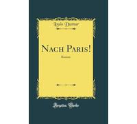 Nach Paris!: Roman (Classic Reprint)