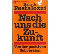 Nach uns die Zukunft. Von der positiven Subversion