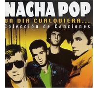 Nacha Pop - Un Dia Cualquiera: Coleccion De Cancion