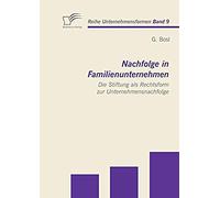 Nachfolge In Familienunternehmen: Die Stiftung Als Rechtsform Zur Unternehmensnachfolge