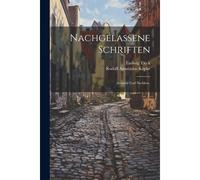 Nachgelassene Schriften: Auswahl Und Nachlese.