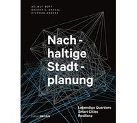 Nachhaltige Stadtplanung: Lebendige Quartiere - Smart Cities - Resilienz