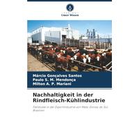 Nachhaltigkeit in der Rindfleisch-Kühlindustrie: Fallstudie in der Exportindustrie von Mato Grosso do Sul, Brasilien