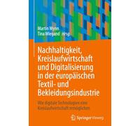 Nachhaltigkeit, Kreislaufwirtschaft und Digitalisierung in der europäischen Textil- und Bekleidungsindustrie: Wie digitale Technologien eine Kreislaufwirtschaft ermöglichen