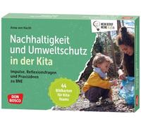 Nachhaltigkeit und Umweltschutz in der Kita: Impulse, Reflexionsfragen und Praxisideen zu BNE. 44 Bildkarten für Kita-Teams. Ressourcen sparen und Werte im Leben von Anfang an vermitteln