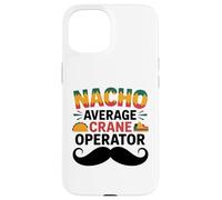 Nacho Average Crane Operator Sombrero Beard Cinco de Mayo Coque pour iPhone 15