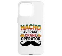 Nacho Average Crane Operator Sombrero Beard Cinco de Mayo Coque pour iPhone 15 Pro Max