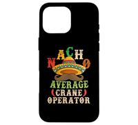 Nacho Average Crane Operator Sombrero Beard Cinco de Mayo Coque pour iPhone 16 Pro Max