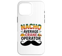 Nacho Average Crane Operator Sombrero Beard Cinco de Mayo Coque pour iPhone 16 Pro Max