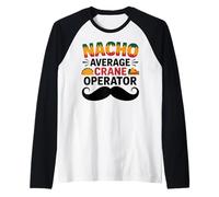 Nacho Average Crane Operator Sombrero Beard Cinco de Mayo Manche Raglan