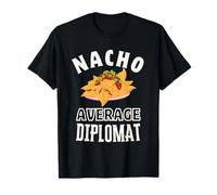 Nacho Average Diplomate Funny Cinco de Mayo Fun Nachos Pun T-Shirt