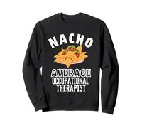 Nacho Average Ergothérapeute Cinco de Mayo Jeu de Mots drôle Sweatshirt