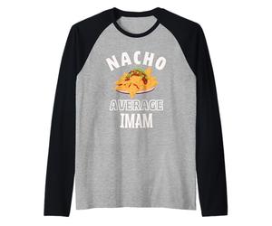 Nacho Average Imam Funny Cinco de Mayo Fun Nachos Pun Manche Raglan