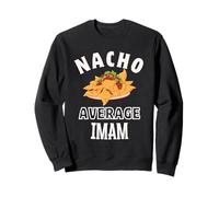 Nacho Average Imam Funny Cinco de Mayo Fun Nachos Pun Sweatshirt