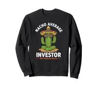 Nacho Average Investor Funny Finance Meme Clause de Non-responsabilité Sweatshirt