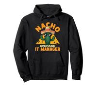 Nacho Average IT Manager Funny Supervising Blague Pun Dire Sweat à Capuche