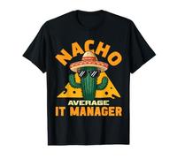 Nacho Average IT Manager Funny Supervising Blague Pun Dire T-Shirt Graphique avec Valeur