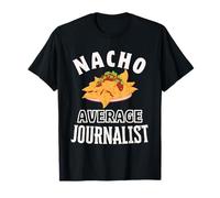 Nacho Average Journaliste Funny Cinco de Mayo Fun Nachos Pun T-Shirt