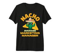 Nacho Average Marketing Manager Funny Blague Pun Dire Citation T-Shirt Haut de Gamme