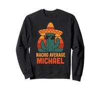 Nacho Average Michael Gifts Nom personnalisé drôle Sweatshirt