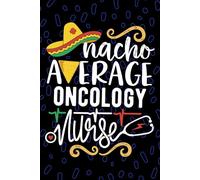 Nacho Average Oncology Nurse: Blank Lined Journal Notebook for Registered Oncology Nurse RN, Future Chemotherapy Nurse Practitioner NP, Cancer Nursing Mexican Fiesta Cinco de Mayo
