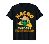 Nacho Average Professor Funny Univesity Prof Joke Pun Citation T-Shirt