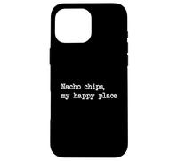 Nacho Chips My Happy Place Funny Nacho Minimalist Coque pour iPhone 16 Pro Max