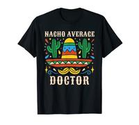 NACHO Moyenne Doctor Drôle Mexicain Fête Hommes Femmes Sombrero T-Shirt