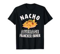 Nacho Propriétaire Moyen Franchise drôle Cinco de Mayo Fun Nachos T-Shirt