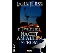 Nacht am Alten Strom: Die wilde Ida. Krimi