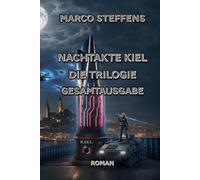 Nachtakte Kiel Die Trilogie: Gesamtausgabe