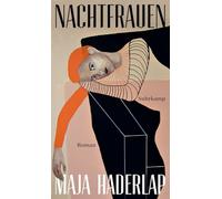 Nachtfrauen: Roman | Das lange erwartete Buch der Erfolgsautorin von 'Engel des Vergessens' | Nominiert für den Österreichischen Buchpreis 2023