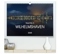 Nachts in Wilhelmshaven Edition mit maritimen Motiven (hochwertiger Premium Wandkalender 2026 DIN A2 quer), Kunstdruck in Hochglanz: Maritime Nachtfotografien aus Wilhelmshaven an der Nordsee