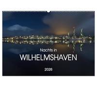 Nachts in Wilhelmshaven Edition mit maritimen Motiven (Wandkalender 2026 DIN A2 quer), CALVENDO Monatskalender: Maritime Nachtfotografien aus Wilhelmshaven an der Nordsee