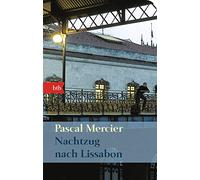 Nachtzug nach Lissabon Mercier, Pascal (Auteur)