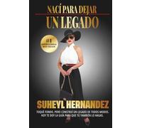 Nací para dejar un legado: Cómo construir desde cero un legado que trascienda