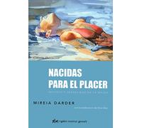 Nacidas para el placer: Instinto y sexualidad en la mujer