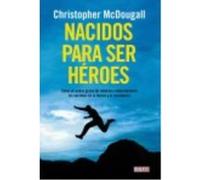 Nacidos Para Ser Héroes - McDougall, Christopher Mcdougall, Christopher (Auteur)