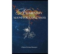 Nacimiento y agonía de las llamas
